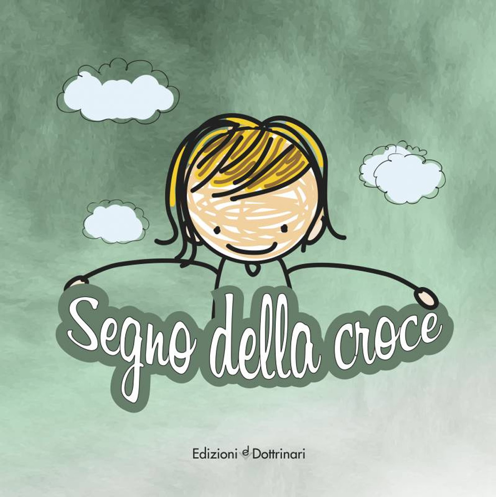 Segno della croce. Ediz. illustrata