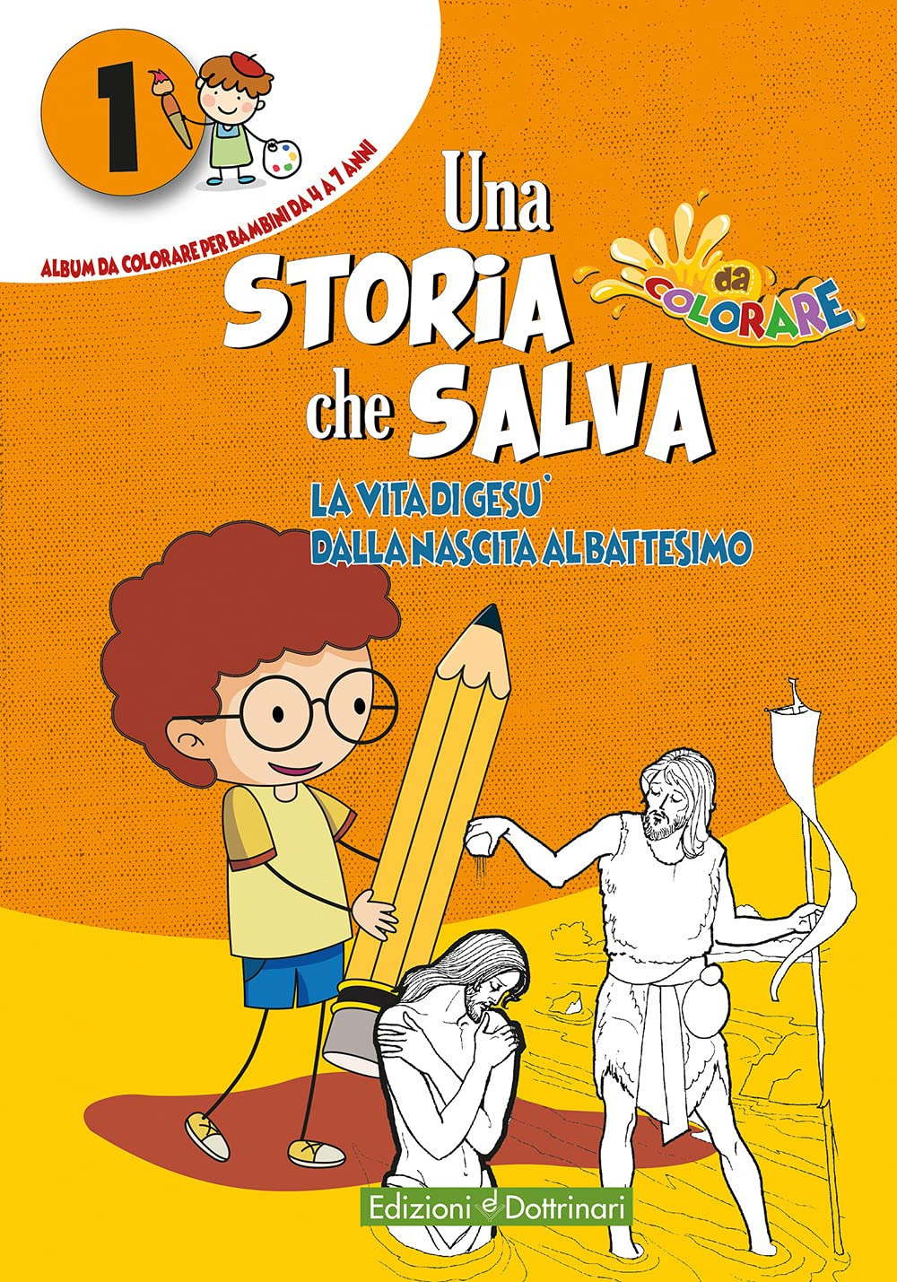 Una storia che salva. Ediz. illustrata. Vol. 1: La vita di Gesù dalla nascita al battesimo