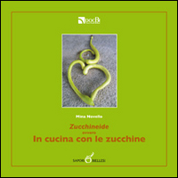 Zucchineide ovvero in cucina con le zucchine