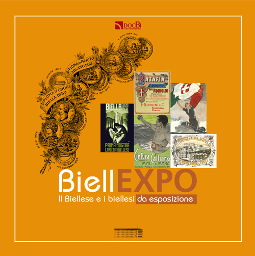 BiellExpo. Il biellese e i biellesi da esposizione. Ediz. illustrata