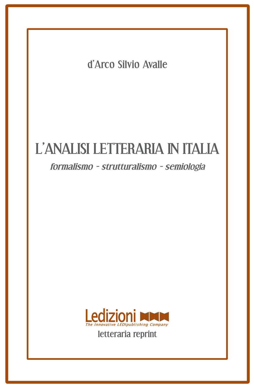 L'analisi letteraria in Italia. Formalismo, strutturalismo, semiologia