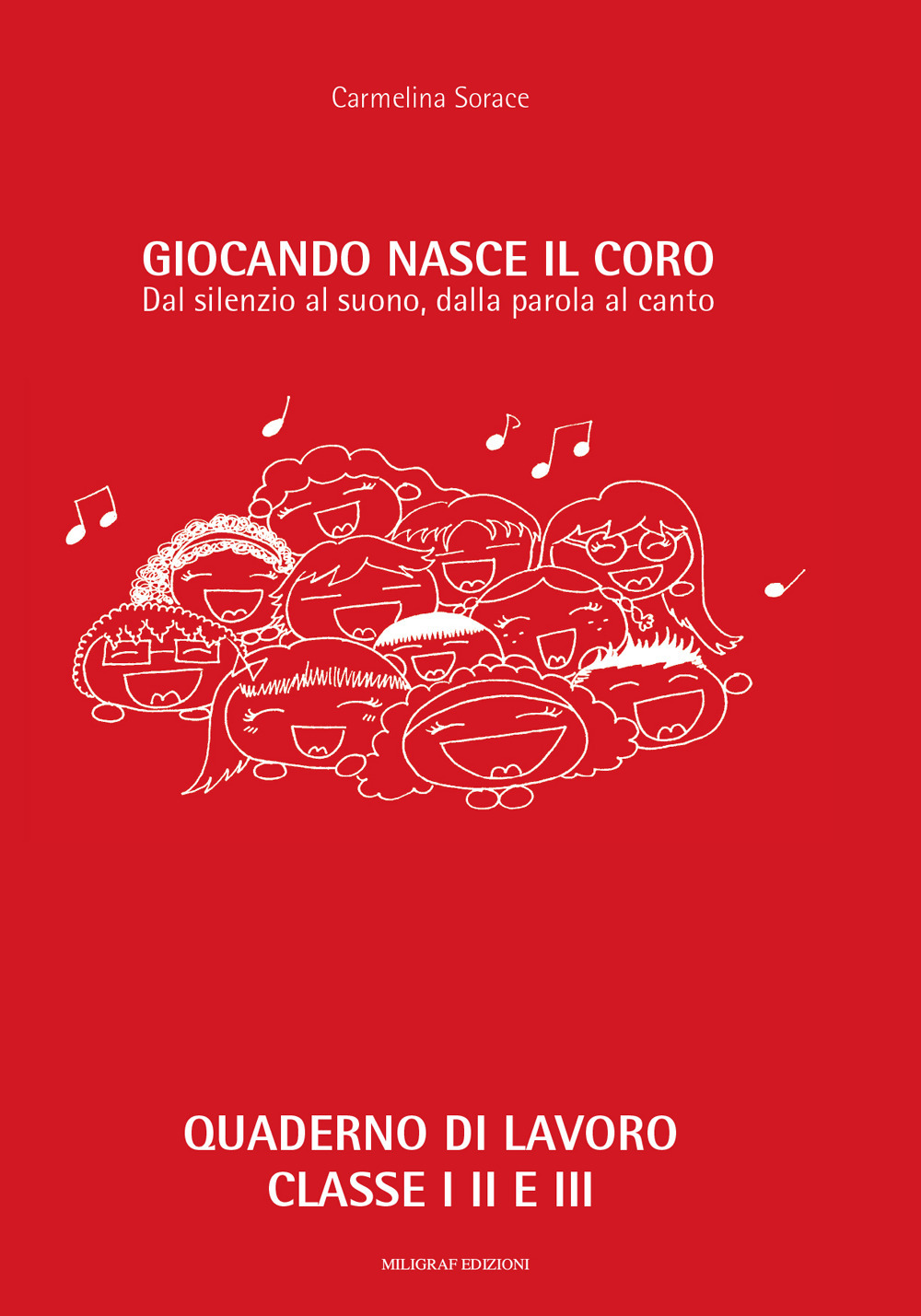 Giocando nasce il coro. Dal silenzio al suono, dalla parola al canto. Ediz. per la scuola