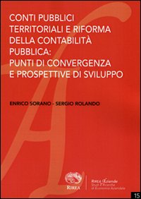 Conti pubblici territoriali e riforma della contabilità pubblica. Punti di convergenza e prospettive di sviluppo