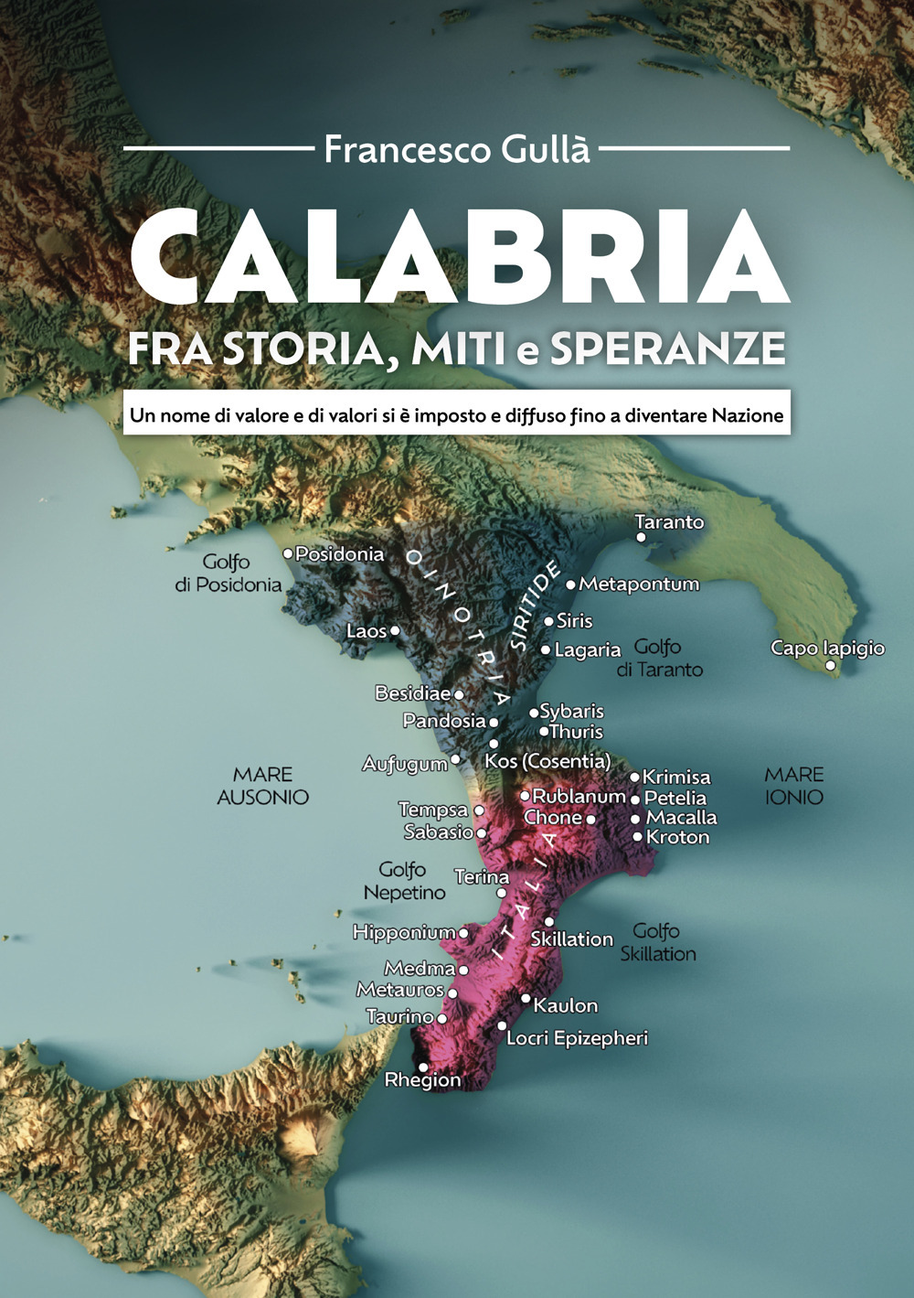 Calabria fra storia, miti e speranze. Un nome di valore e di valori si è imposto e diffuso fino a diventare Nazione