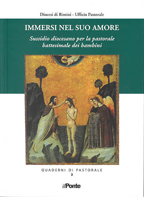 Immersi nel suo amore. Sussidio diocesano per la pastorale battesimale dei bambini