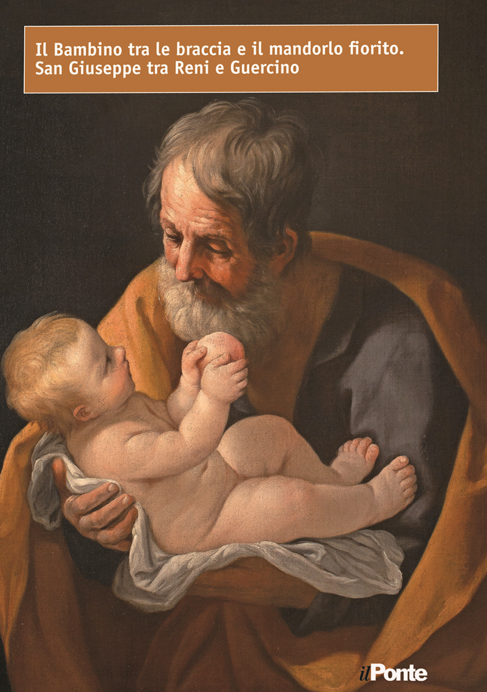 Il bambino tra le braccia e il mandorlo fiorito. San Giuseppe tra Reni e Guercino