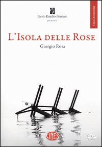 L'isola delle rose. La vera storia tra il fulmine e il temporale. Con DVD