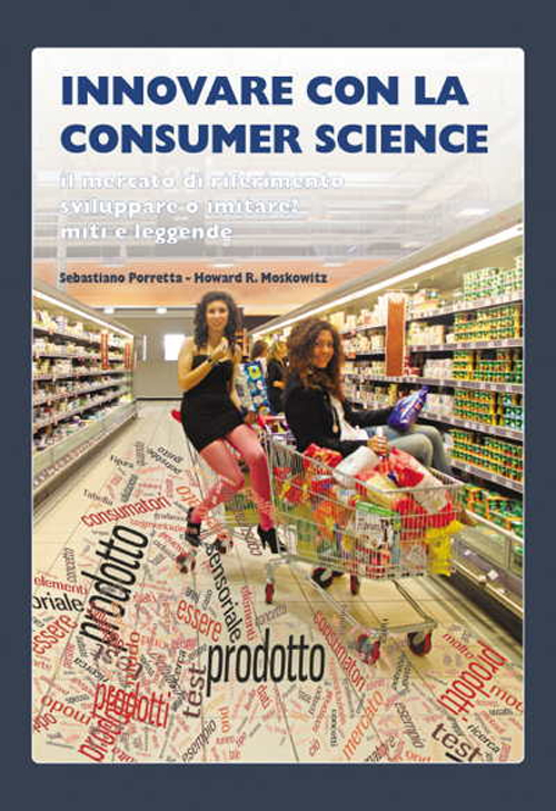 Innovare con la consumer science. Il mercato di riferimento, sviluppare o imitare? Miti e leggende