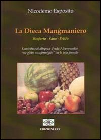 La dieca Mangmaniero. Bonfarto, Sano, Felio. Ediz. multilingue