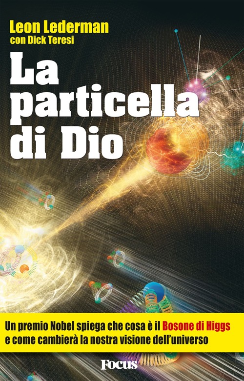 «La particella di Dio». Se l'universo è la domanda, qual è la risposta?