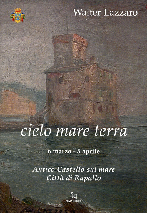 Walter Lazzaro. Cielo mare terra. Ediz. illustrata