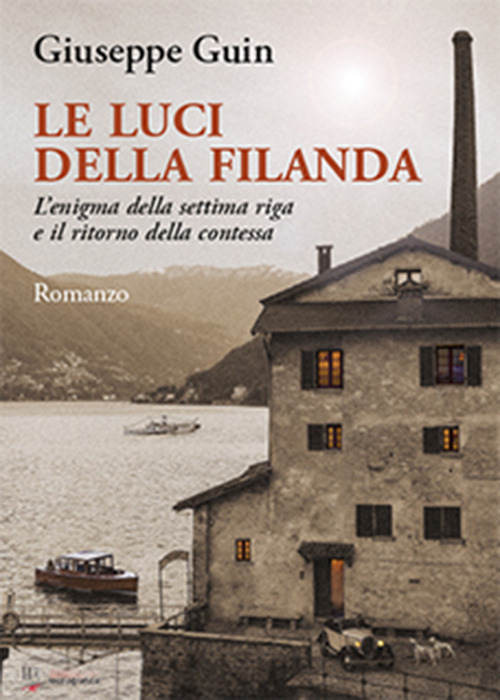 Le luci della filanda. L'enigma della settima riga e il ritorno della contessa