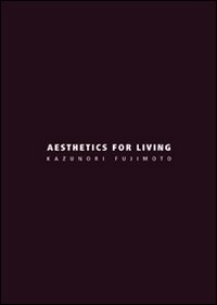 Aesthetics for living. Ediz. italiana e inglese