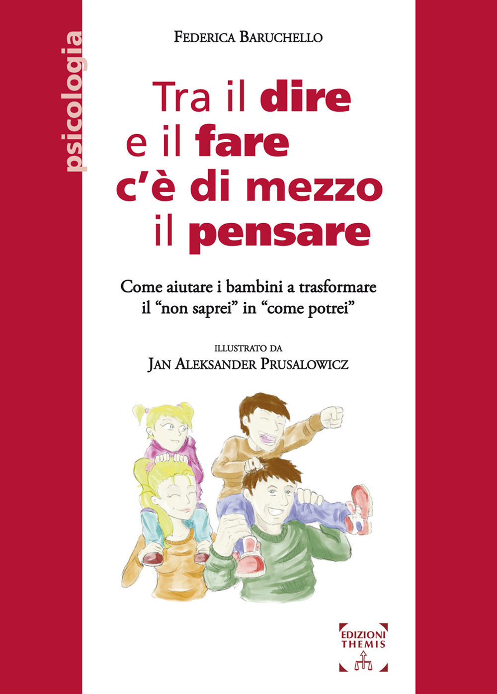 Tra il dire e il fare c'è di mezzo il pensare. Come aiutare i bambini a trasformare il «non saprei» in «come potrei»