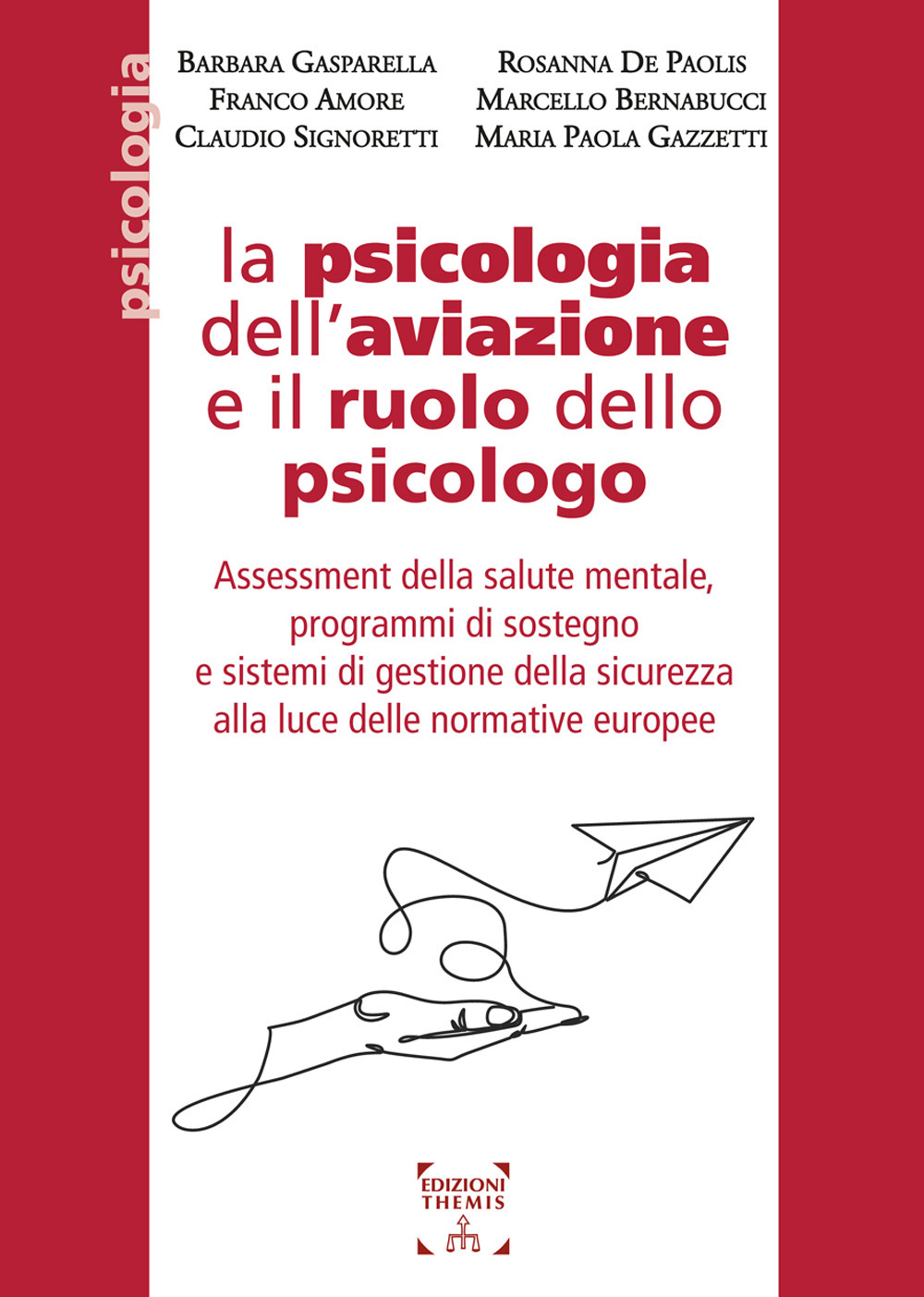 La psicologia dell'aviazione e il ruolo dello psicologo. Assessment della salute mentale, programmi di sostegno e sistemi di gestione della sicurezza alla luce delle normative europee