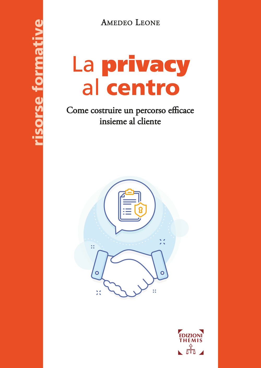 La privacy al centro. Come costruire un percorso efficace insieme al cliente