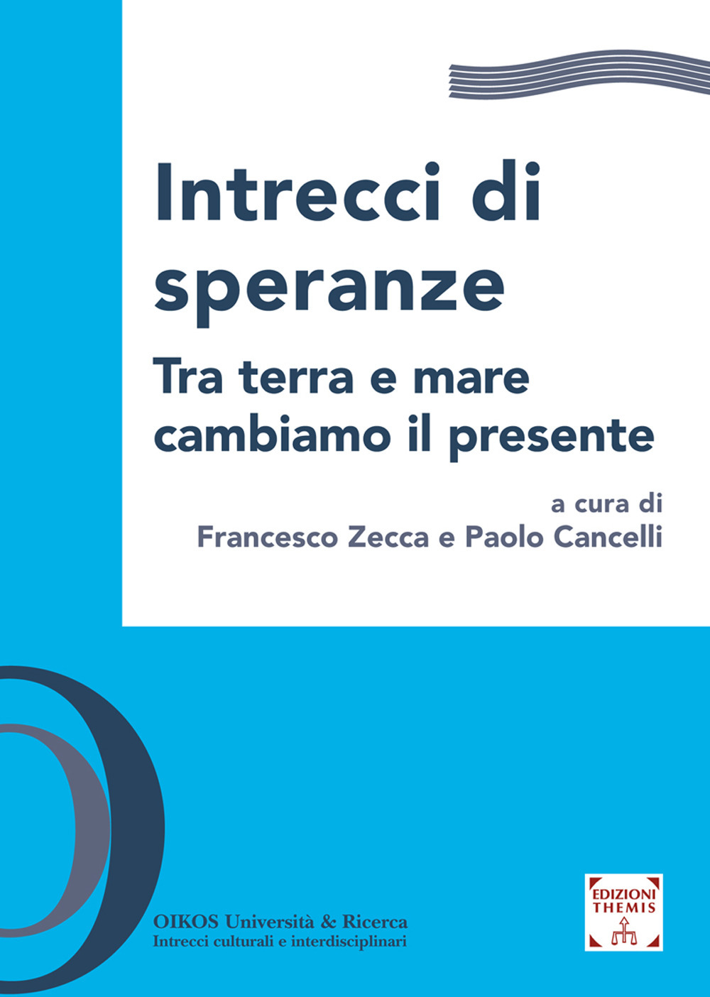 Intrecci di speranze. Tra terra e mare cambiamo il presente