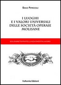 I luoghi e i valori universali delle società operaie molisane