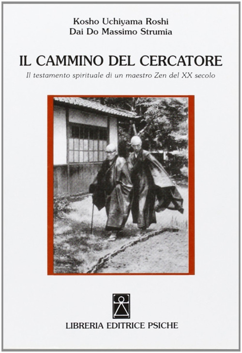 Il cammino del cercatore. Il testamento spirituale di un maestro Zen del XX secolo