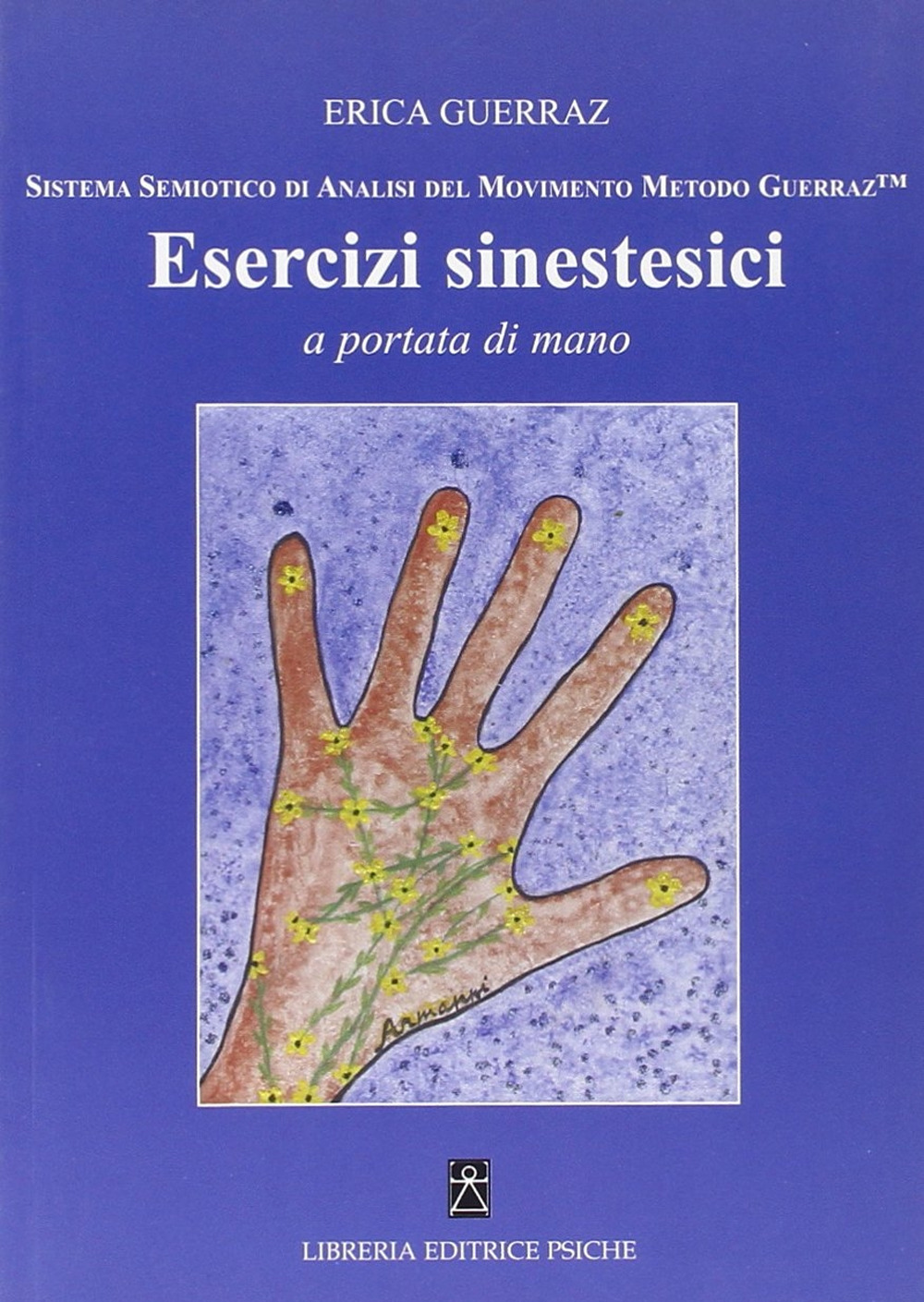 Esercizi sinestetici a portata di mano. Sistema semiotico di analisi del movimento Metodo Guerraz