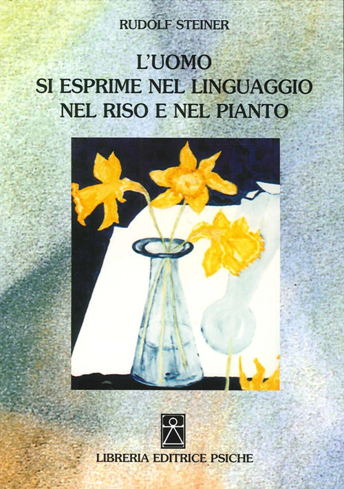 L'uomo si esprime nel linguaggio nel riso e nel pianto