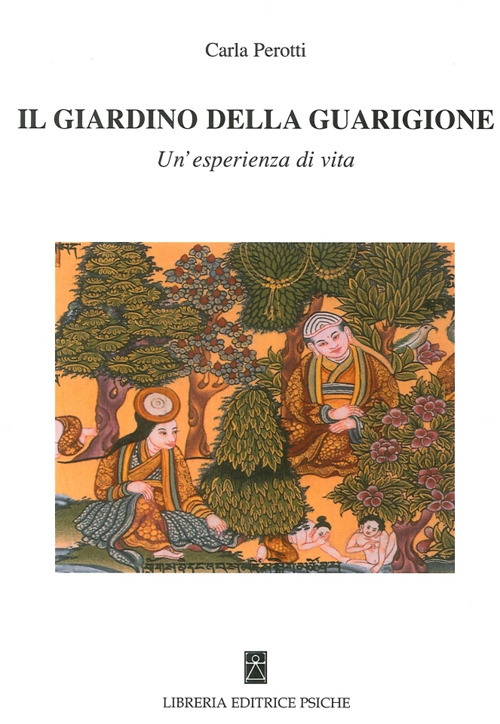 Il giardino della guarigione. Un'esperienza di vita