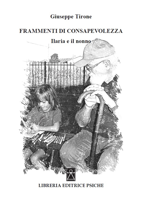 Frammenti di consapevolezza. Ilaria e il nonno