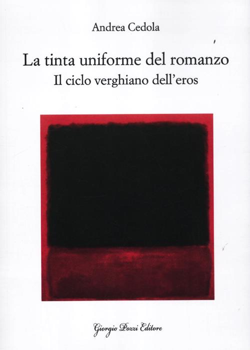 La tinta uniforme del romanzo. Il ciclo verghiano dell'eros