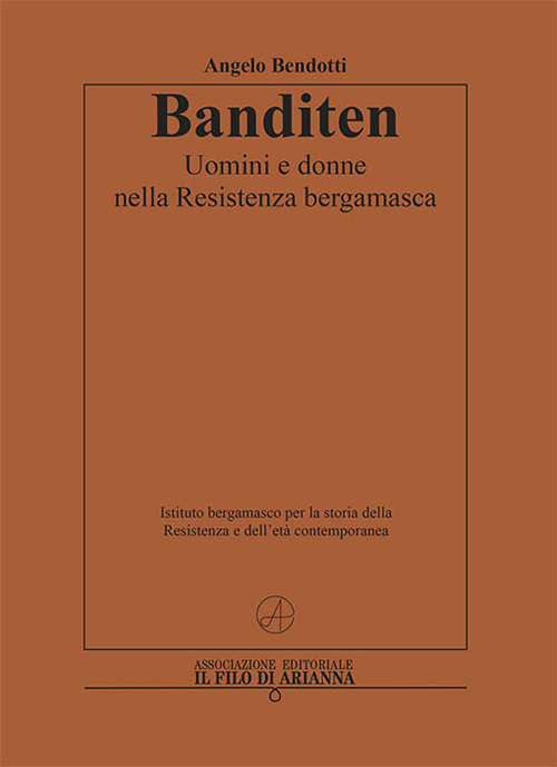 Banditen. Uomini e donne nella Resistenza bergamasca