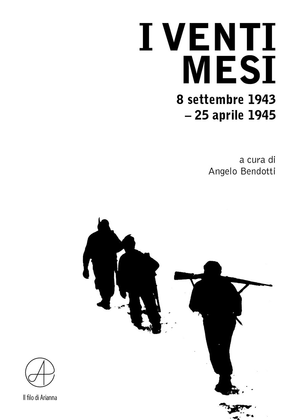 I venti mesi. 8 settembe 1943-25 aprile 1945