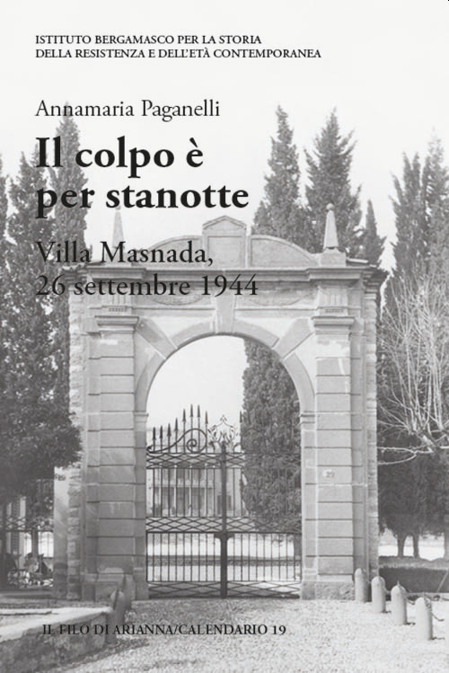 Il colpo è per stanotte. Villa Masnada, 26 settembre 1944