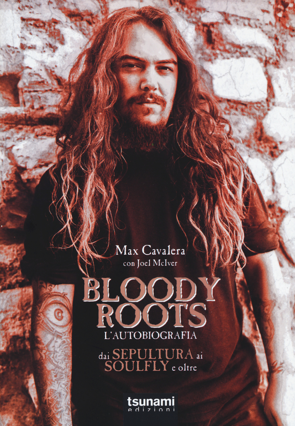 Bloody Roots. L'autobiografia. Dai Sepultura ai Soulfly e oltre