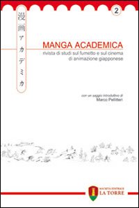 Manga Academica. Rivista di studi sul fumetto e sul cinema di animazione giapponese (2009). Vol. 2