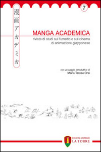 Manga Academica. Rivista di studi sul fumetto e sul cinema di animazione giapponese (2014). Vol. 7