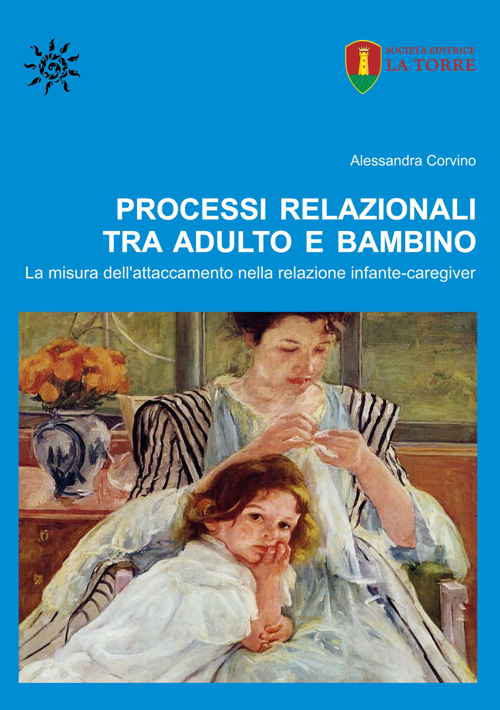 Processi relazionali tra adulto e bambino. La misura dell'attaccamento nella relazione infante-caregiver