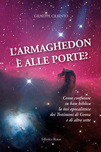 L'Armaghedon è alle porte? Come confutare su base biblica la tesi apocalittica dei Testimoni di Geova e di altre sette