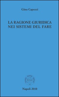 La ragione giuridica nei sistemi del fare