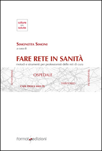 Fare rete in sanità. Metodo e strumenti per professioniste delle reti di cura