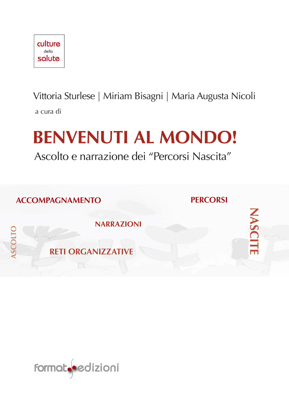 Benvenuti al mondo! Ascolto e narrazione dei «percorsi nascita»