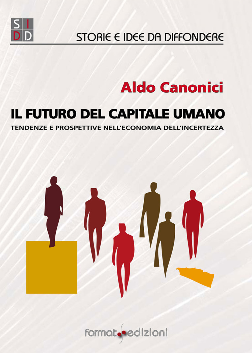 Il futuro del capitale umano. Tendenze e prospettive nell'economia dell'incertezza