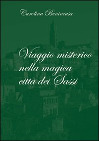 Viaggio misterico nella magica città di Sassi