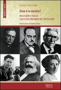 Dov'è la sinistra? Riflessioni e analisi sulla crisi profonda del capitalismo