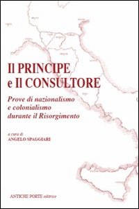 Il principe e il consultore. Prove di nazionalismo e colonialismo durante il Risorgimento