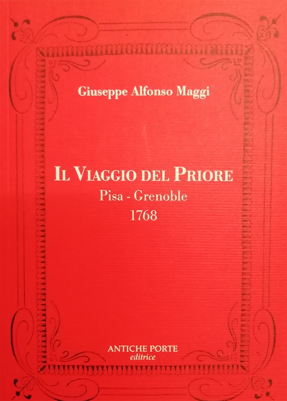 Il viaggio del Priore. Pisa-Grenoble 1768