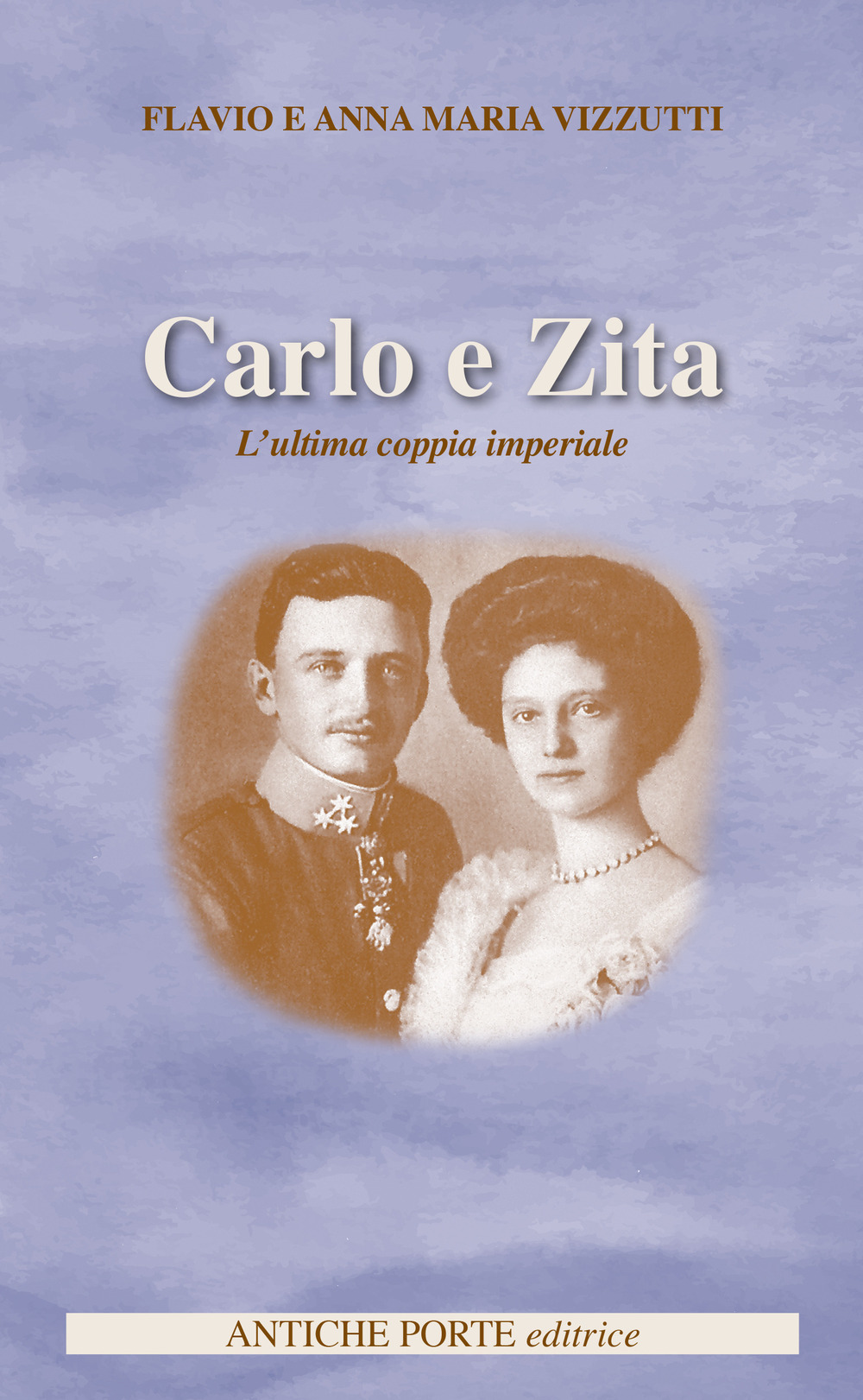 Carlo e Zita. L'ultima coppia imperiale