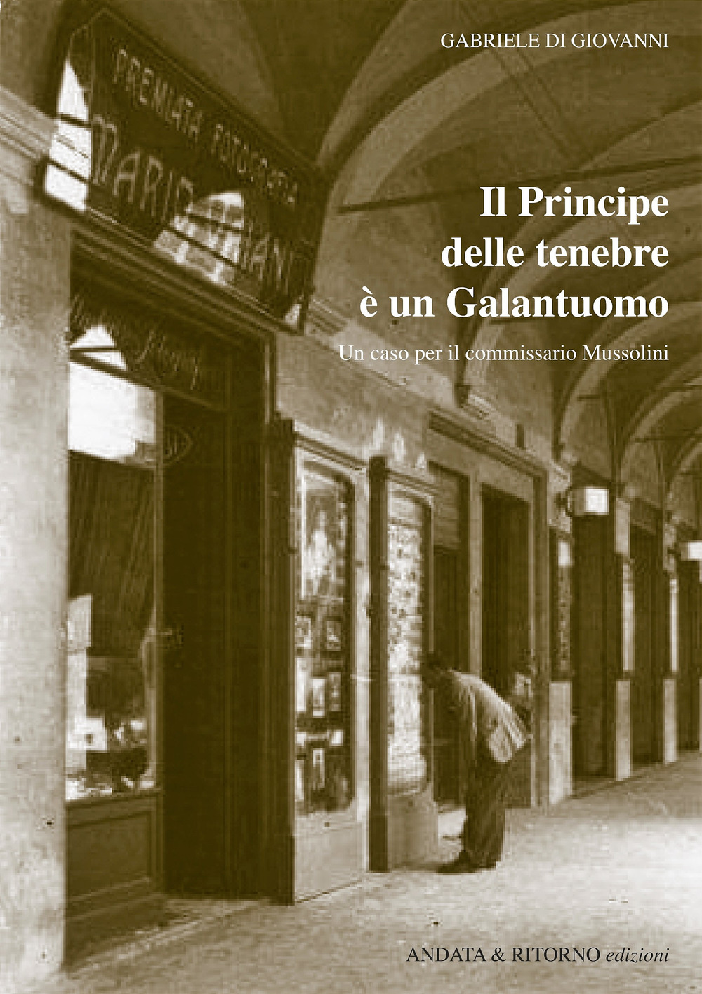 Il principe delle tenebre è un galantuomo. Un caso per il commissario Mussolini