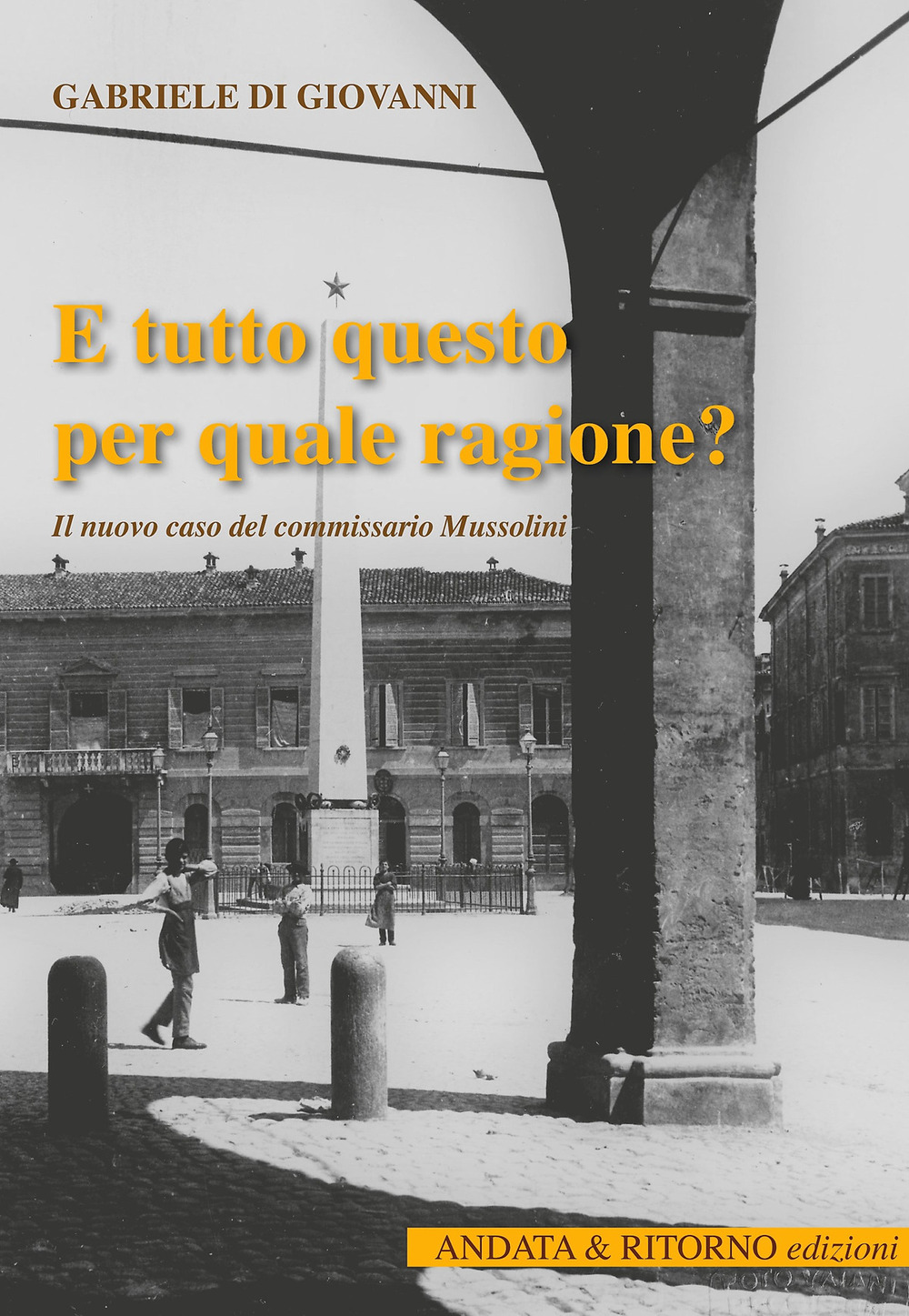 E tutto questo per quale ragione? Il nuovo caso del commissario Mussolini