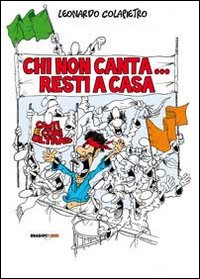 Chi non canta resti a casa! Canti e cori ultras