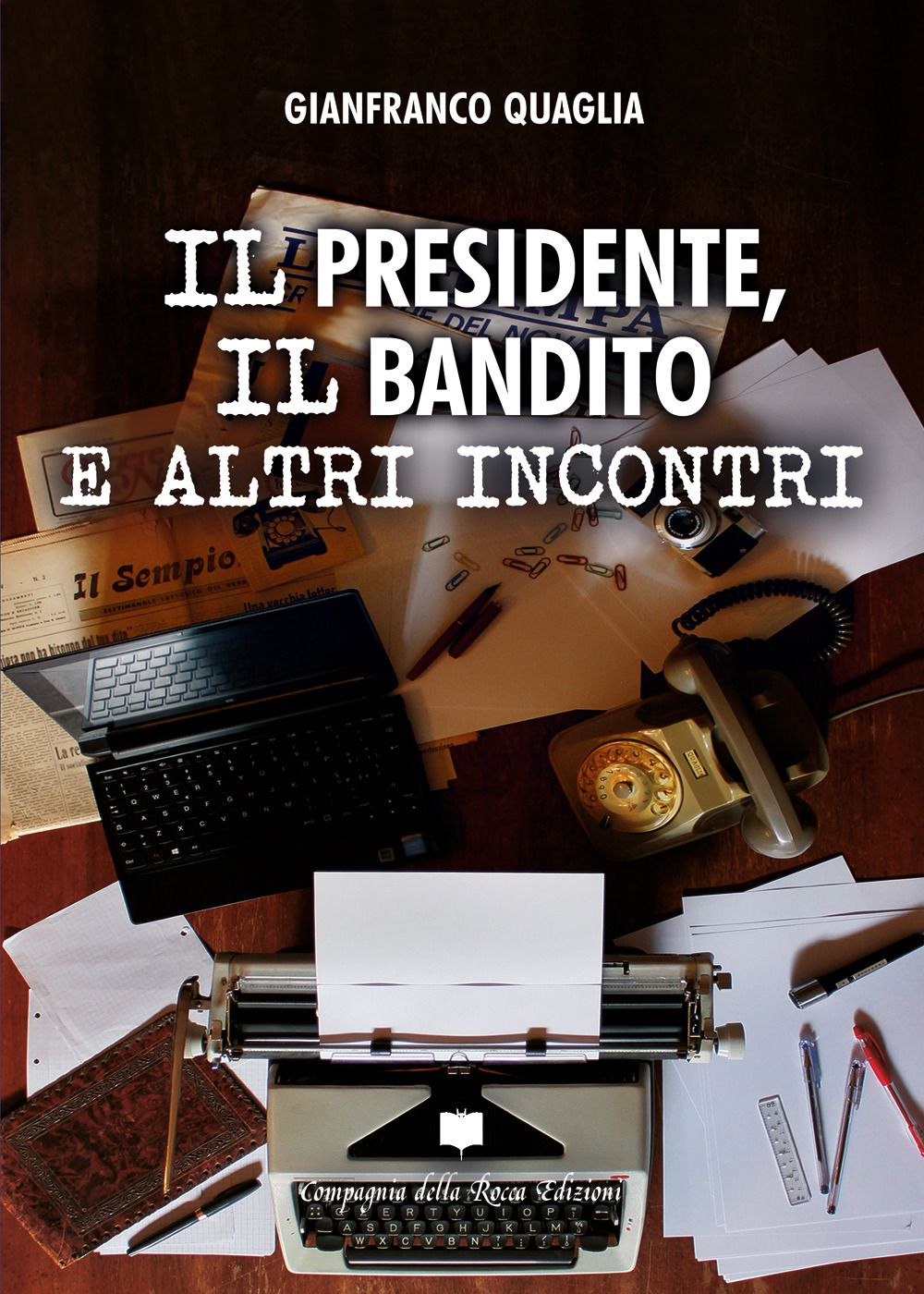 Il presidente, il bandito e altri incontri