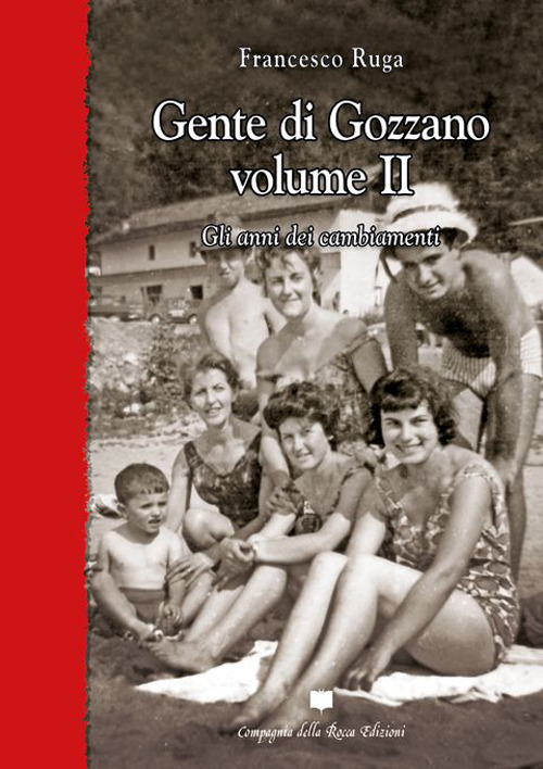 Gente di Gozzano. Vol. 2: Gli anni dei cambiamenti